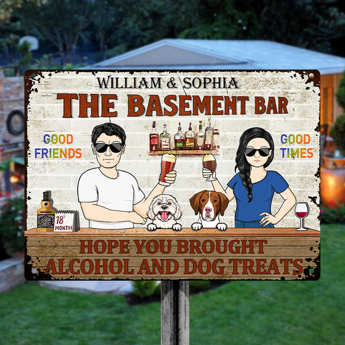 Hope You Brought Alcohol And Dog Treats Couple Husband Wife - Backyard Sign - Personalized Custom Classic Metal Signs
