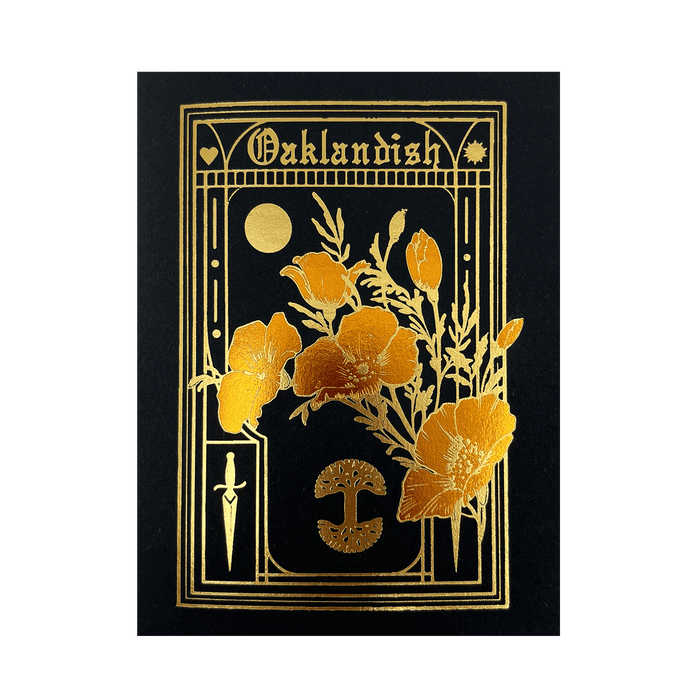 The Blossom Card by Never Elsewhere, crafted from recycled kraft paper, is a black treasure adorned with stunning gold foil designs. It features golden poppy flowers, a circular moon, a dagger, and an intricate geometric border that exude elegance. The word "Oaklandish" is letterpress printed at the top in an old-style font.