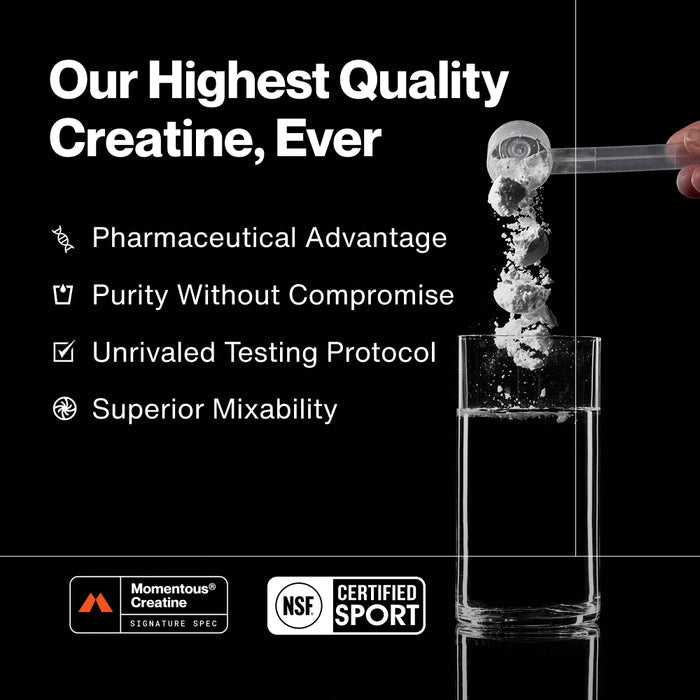 Our Highest Quality Creatine, Ever. Black background with creatine powder being poured from a scoop into a glass of water. Four key benefits listed: Pharmaceutical Advantage, Purity Without Compromise, Unrivaled Testing Protocol, Superior Mixability. Badges at bottom: Momentous Creatine Signature Spec, NSF Certified for Sport.
