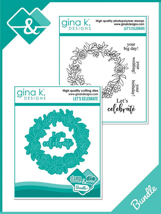 Gina K. Designs - Stamps &amp; Dies - Let's Celebrate. Let's Celebrate is a stamp set by Gina K Designs. This set is made of premium clear photopolymer and measures 4" X 4".  Available at Embellish Away located in Bowmanville Ontario Canada.