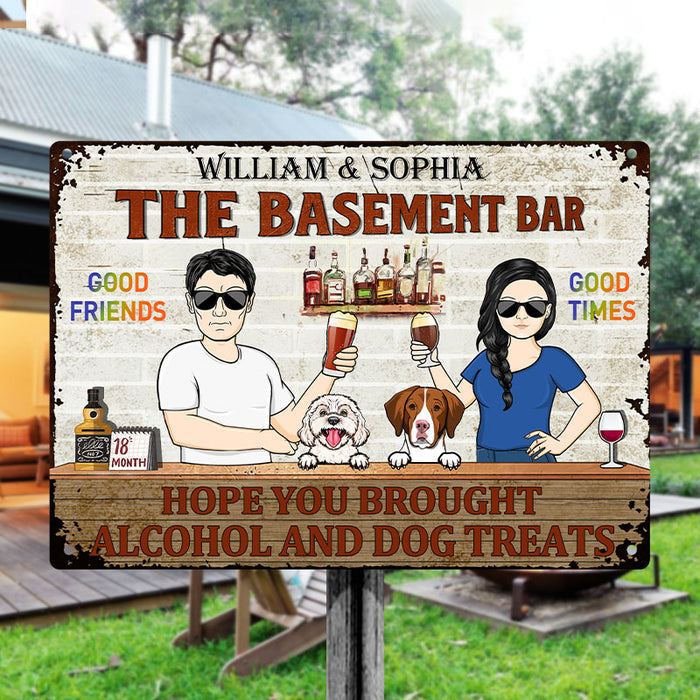 Hope You Brought Alcohol And Dog Treats Couple Husband Wife - Backyard Sign - Personalized Custom Classic Metal Signs