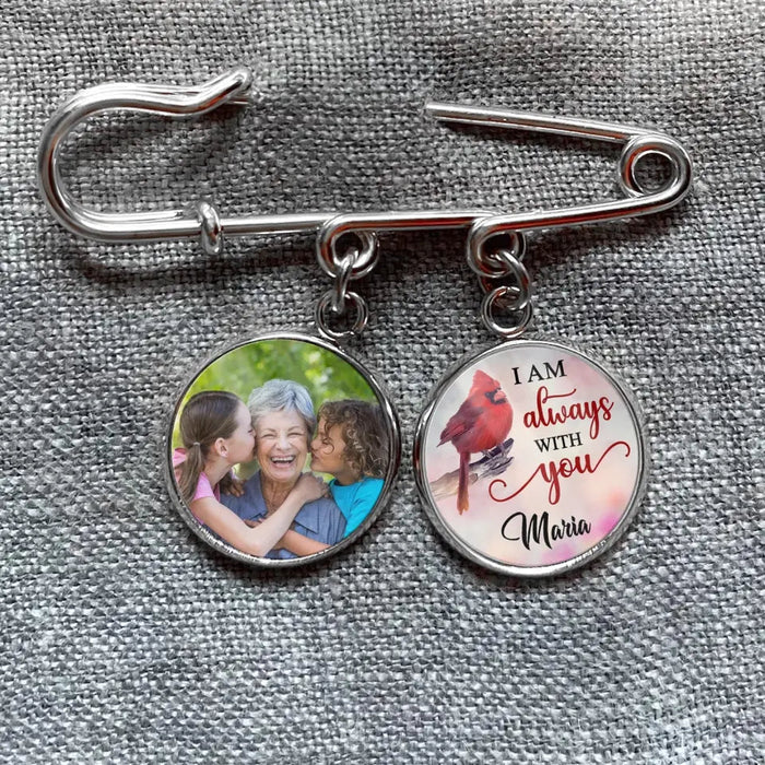 I Am Always With You - Personalized Lapel Pin, Memorial Gift