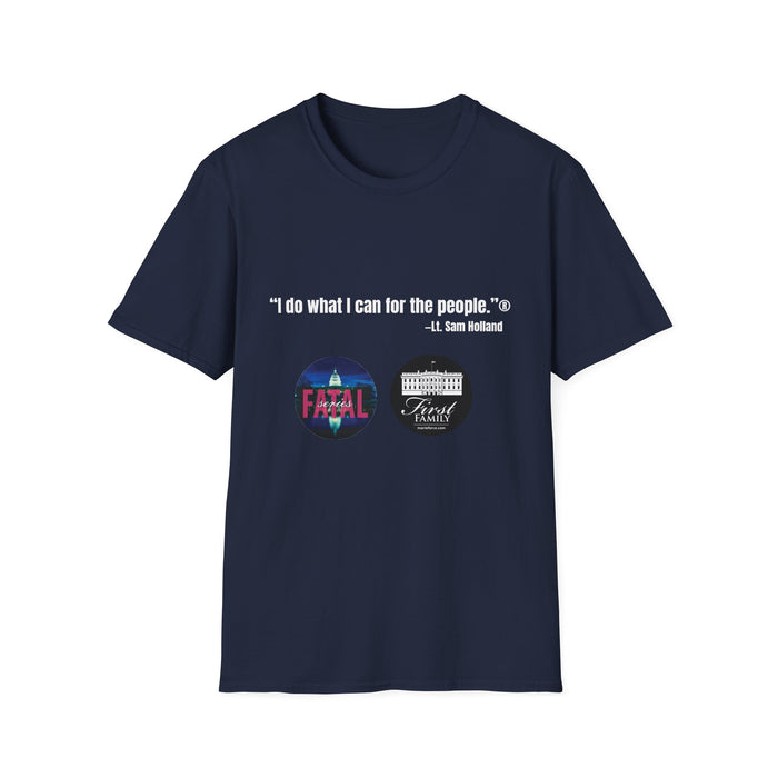 "I Do What I Can For The People" Unisex Softstyle T-Shirt