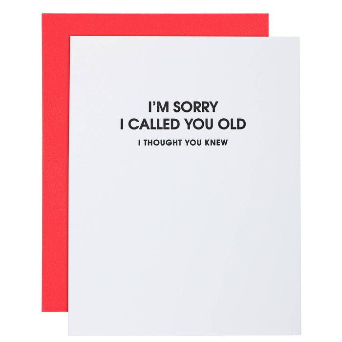 I'm Sorry I Called You Old Birthday Card