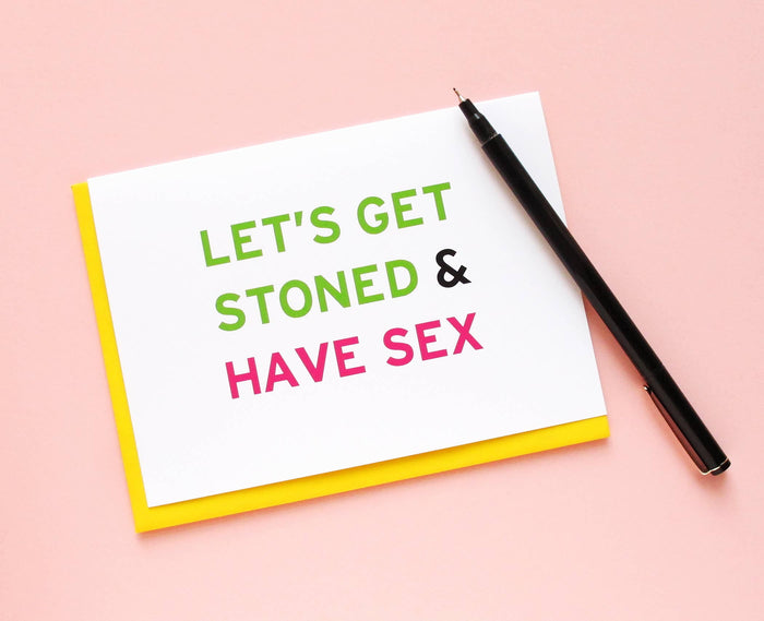 Let's Get Stoned and Have Sex cannabis Greeting Card