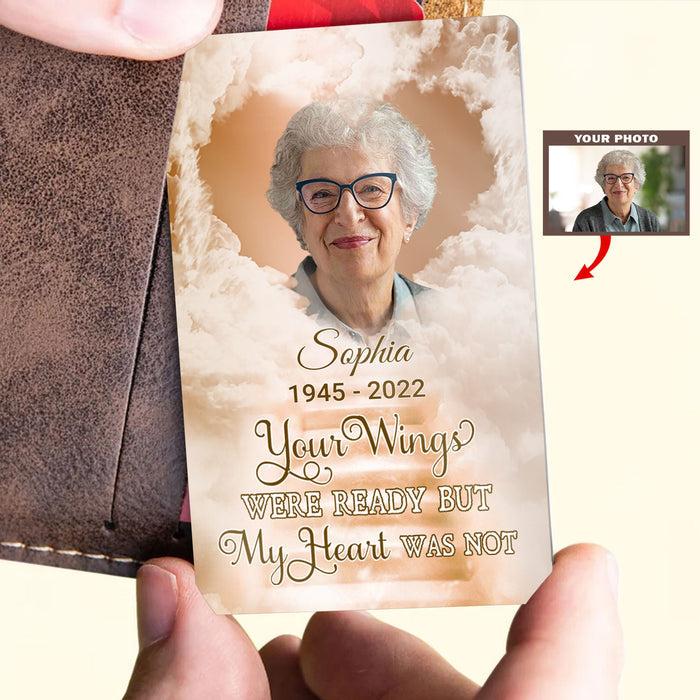 Metal Wallet Card - Your Wings Were Ready But My Heart Was Not - Memorial Gift From Photo