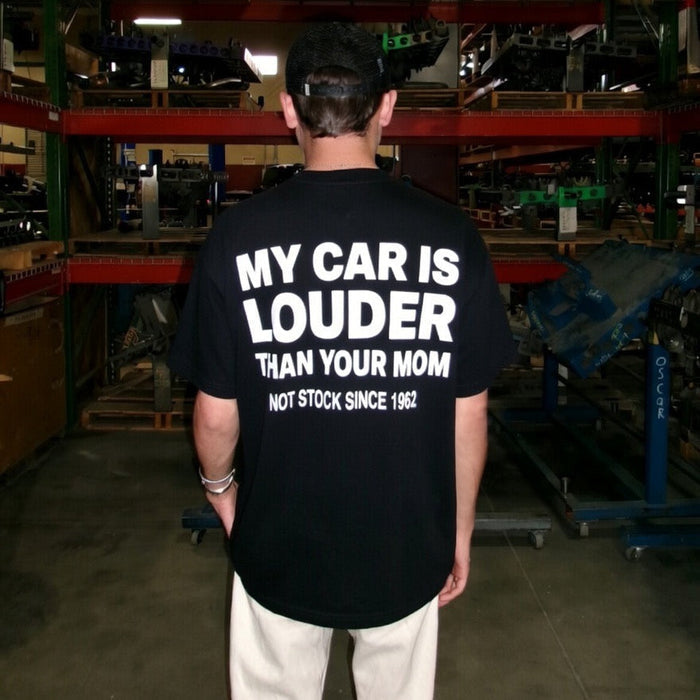 My Car Is Louder Than Your Mom T-Shirt
