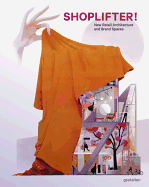 Shoplifter! - New Retail Architecture and Brand Spaces