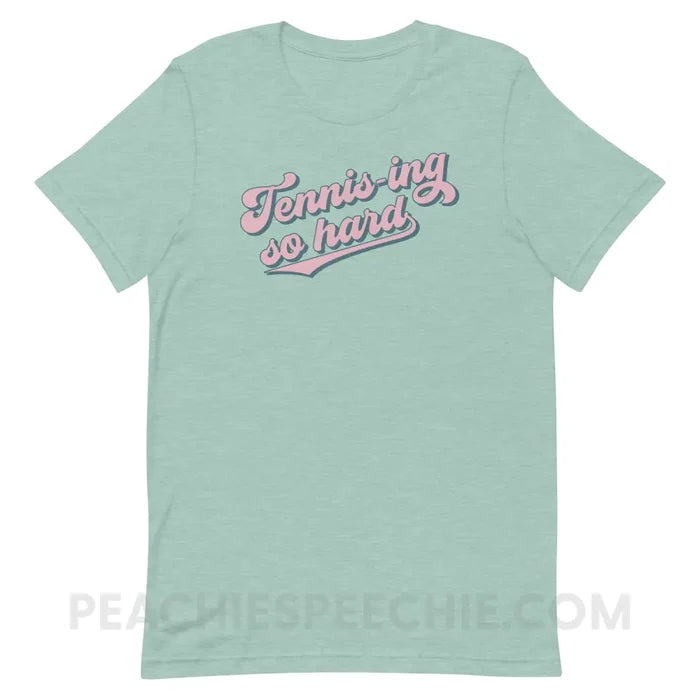 Tennis-ing So Hard Premium Soft Tee - Heather Prism Dusty Blue / XS - custom product peachiespeechie.com