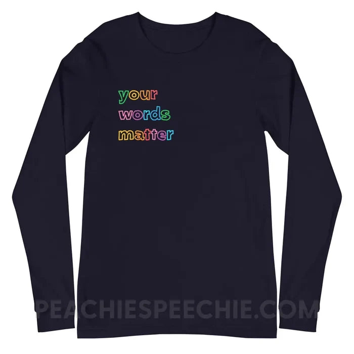 Your Words Matter Premium Long Sleeve - Navy / XS - peachiespeechie.com